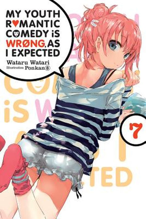 My Youth Romantic Comedy Is Wrong, as I Expected, Vol. 7 (Light Novel) by Wataru Watari