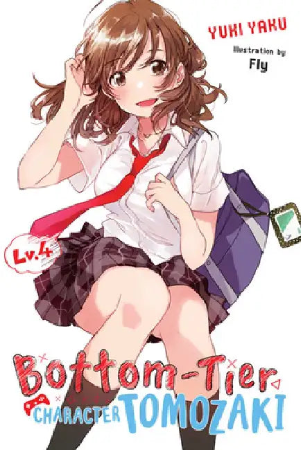 Bottom-Tier Character Tomozaki, Vol. 4 (Light Novel) by Yuki Yaku