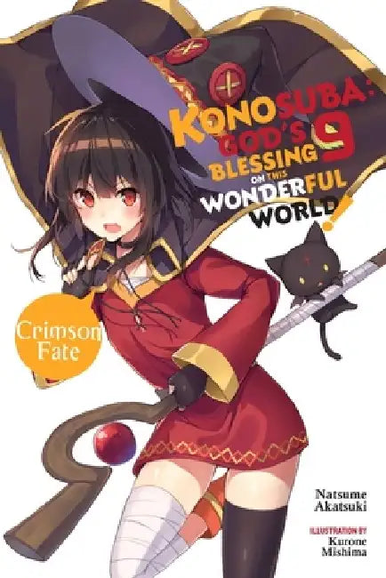Konosuba: God's Blessing on This Wonderful World!, Vol. 9 (Light Novel): Crimson Fate Volume 9 by Natsume Akatsuki