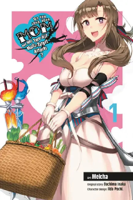 Do You Love Your Mom and Her Two-Hit Multi-Target Attacks?, Vol. 1 (Manga) by Dachima Inaka