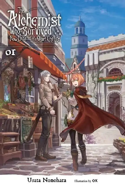 The Survived Alchemist with a Dream of Quiet Town Life, Vol. 1 (Light Novel) by Usata Nonohara