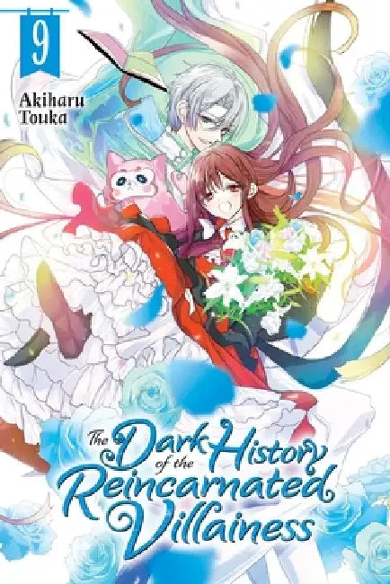 The Dark History of the Reincarnated Villainess, Vol. 9 by Akiharu Touka
