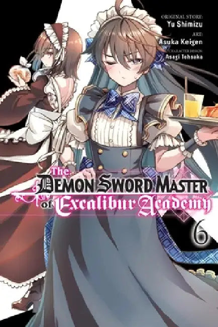 The Demon Sword Master of Excalibur Academy, Vol. 6 (Manga) by Yu Shimizu