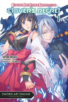 Sword Art Online Alternative Clover's Regret, Vol. 1 (Light Novel) by Soitiro Watase