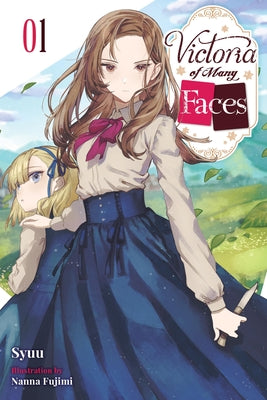 Victoria of Many Faces, Vol. 1 (Light Novel): Volume 1 by Syuu