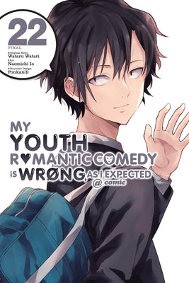 My Youth Romantic Comedy Is Wrong, as I Expected @ Comic, Vol. 22 (Manga) by Wataru Watari