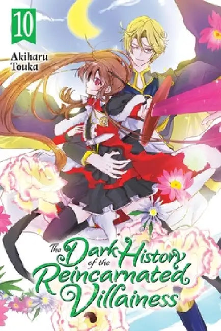 The Dark History of the Reincarnated Villainess, Vol. 10 by Akiharu Touka