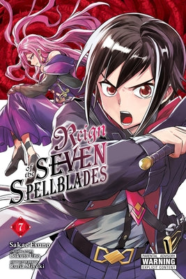 Reign of the Seven Spellblades, Vol. 7 (Manga) by Bokuto Uno