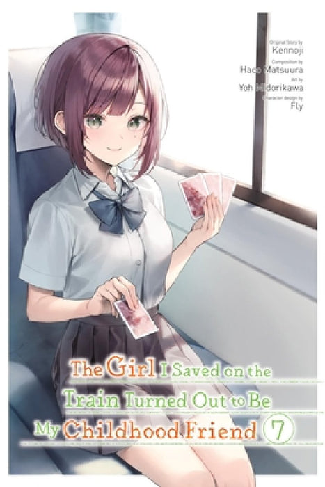 The Girl I Saved on the Train Turned Out to Be My Childhood Friend, Vol. 7 (Manga): Volume 7