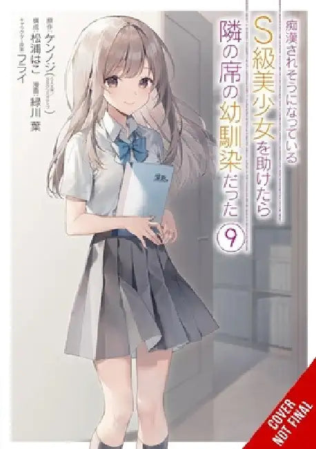 The Girl I Saved on the Train Turned Out to Be My Childhood Friend, Vol. 9 (Manga): Volume 9 by Kennoji