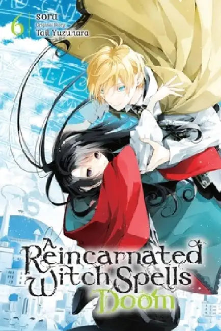 A Reincarnated Witch Spells Doom, Vol. 6: Volume 6 by Sora
