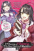I'll Become a Villainess Who Goes Down in History, Vol. 1: It Seems Turning Into a High-Born Baddie Makes the Prince All the More Lovestruck by Akari Hoshi