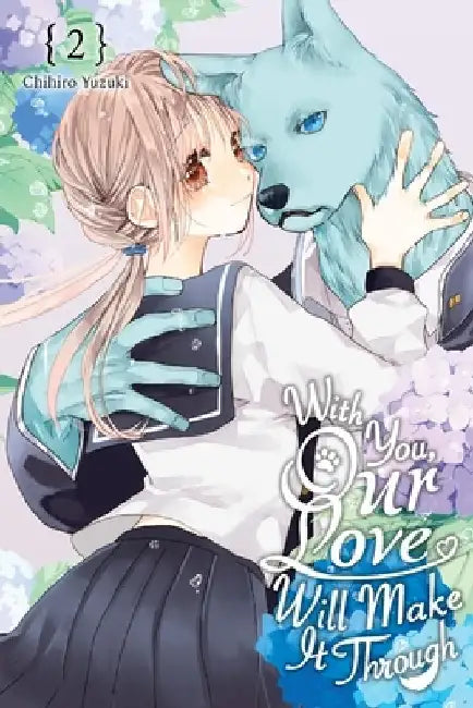 With You, Our Love Will Make It Through, Vol. 2 by Chihiro Yuzuki