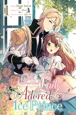 The Small-Animallike Lady Is Adored by the Ice Prince, Vol. 1 (Manga) by Mugi Sawai