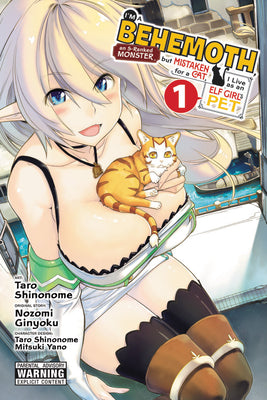 I'm a "behemoth," an S-Ranked Monster, But Mistaken for a Cat, I Live as an Elf Girl's Pet, Vol. 1 (Manga) by Nozomi Ginyoku