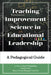 Teaching Improvement Science in Educational Leadership: A Pedagogical Guide by Dean T. Spaulding, Robert Crow, Brandi Nicole Hinnant-Crawford