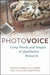 Photovoice: Using Words and Images in Qualitative Research by Rebecca G. Harper, Julia López-Robertson