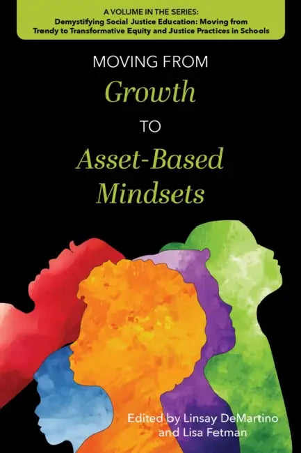 Moving from Growth to Asset-Based Mindsets by Linsay Demartino, Lisa Fetman