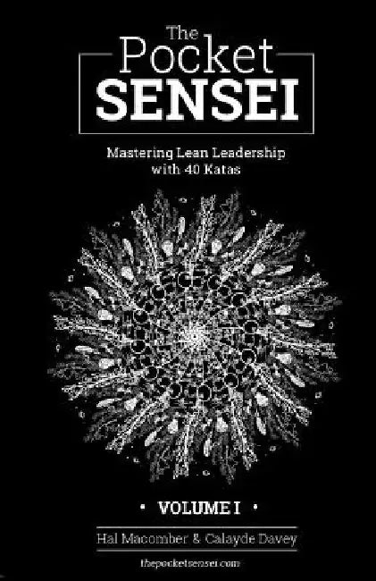 The Pocket Sensei - Volume I - Standard Edition: Mastering Lean Leadership by Calayde Davey