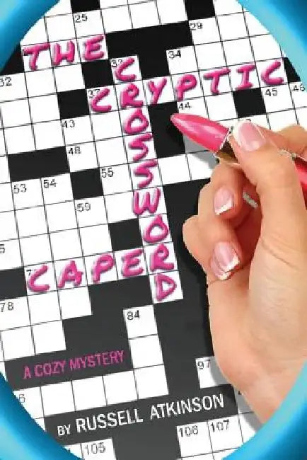 The Cryptic Crossword Caper: A cozy mystery by Russell Atkinson