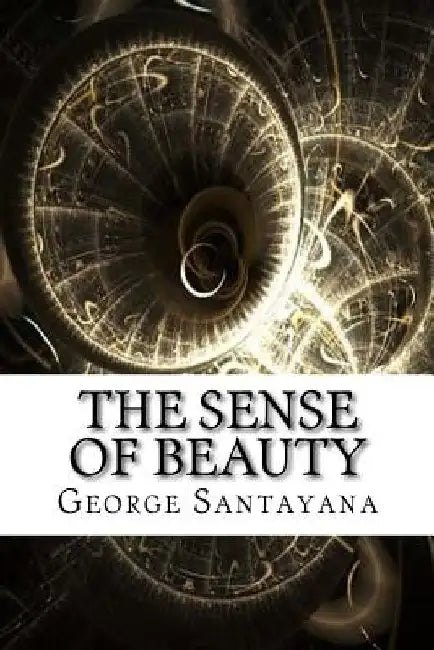 The Sense of Beauty by George Santayana