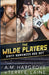 The Wilde Players Dirty Romances Box Set by Terri E. Laine