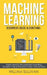Machine learning Beginners Guide Algorithms: Supervised & Unsupervised learning, Decision Tree & Random Forest Introduction by William Sullivan