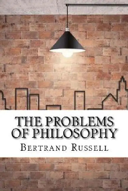 The Problems of Philosophy by Bertrand Russell