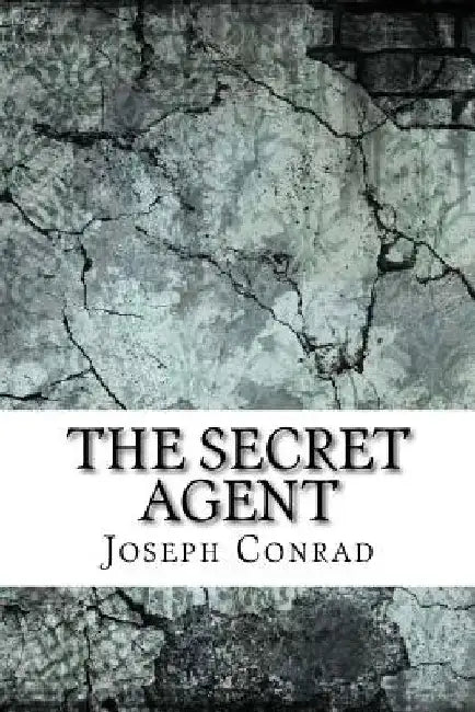 The Secret Agent by Joseph Conrad