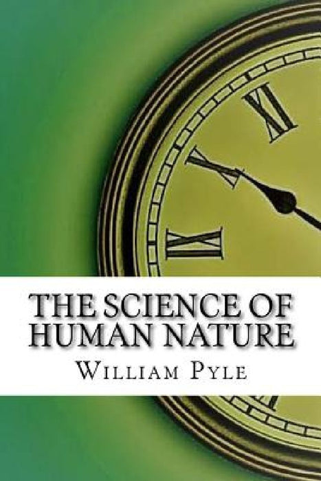 The Science of Human Nature by William Henry Pyle