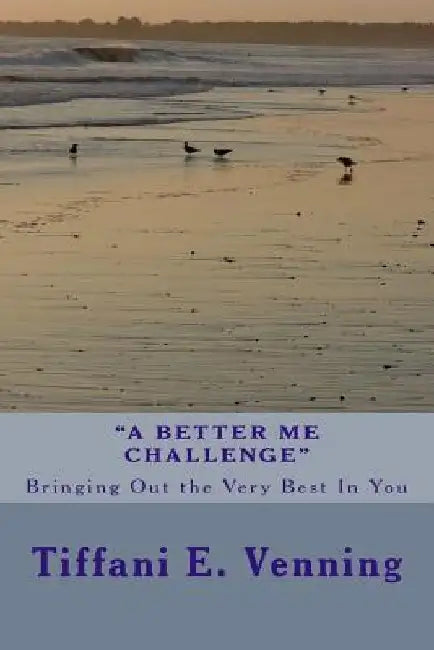 A Better Me Challenge by Tiffani E. Venning
