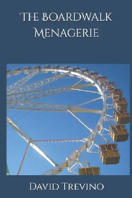 The Boardwalk Menagerie by David, Sr. Trevino