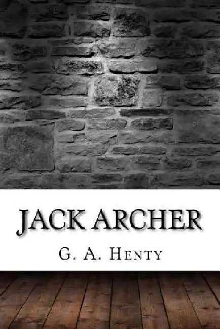 Jack Archer by G. a. Henty