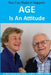 Age Is An Attitude by Lynda Dyer