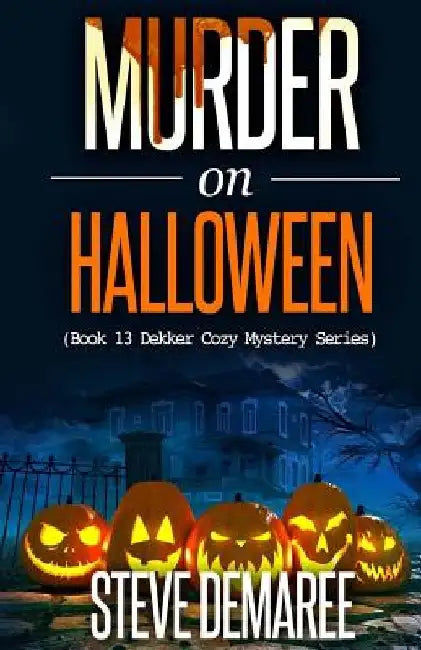Murder on Halloween by Steve Demaree