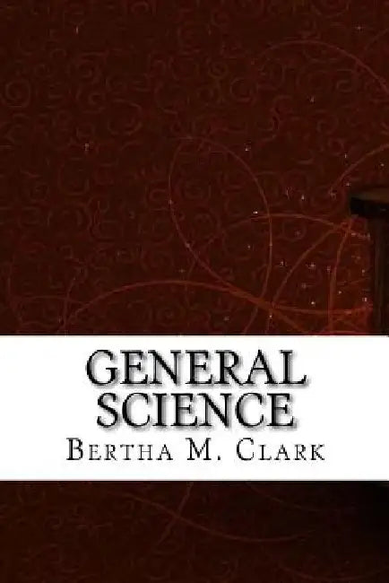 General Science by Bertha M. Clark