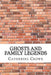 Ghosts and Family Legends by Catherine Crowe