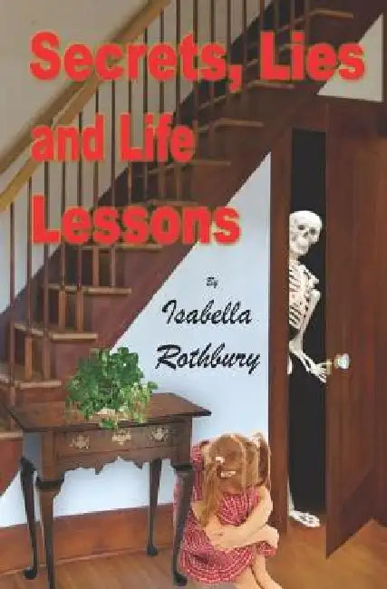 Secrets, Lies and Life Lessons by Isabella Rothbury