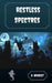 Restless Spectres by A. Woodley