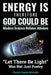 Energy Is, Therefore God Could Be: Modern Science Refutes Atheism by Patrick Daniel McGrath