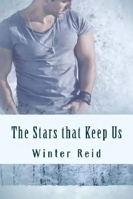 The Stars that Keep Us by Winter Reid