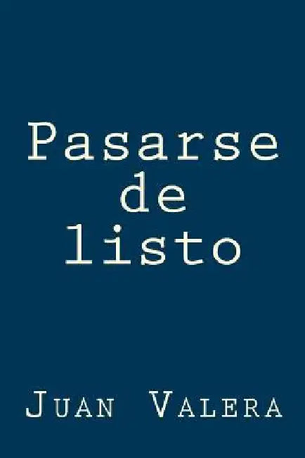 Pasarse de listo by Valera, Juan