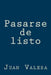 Pasarse de listo by Valera, Juan
