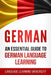 German: An Essential Guide to German Language Learning by Language Learning University