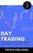 Day Trading: Advanced Tips, Tricks & Trends by Publishing, Fintech