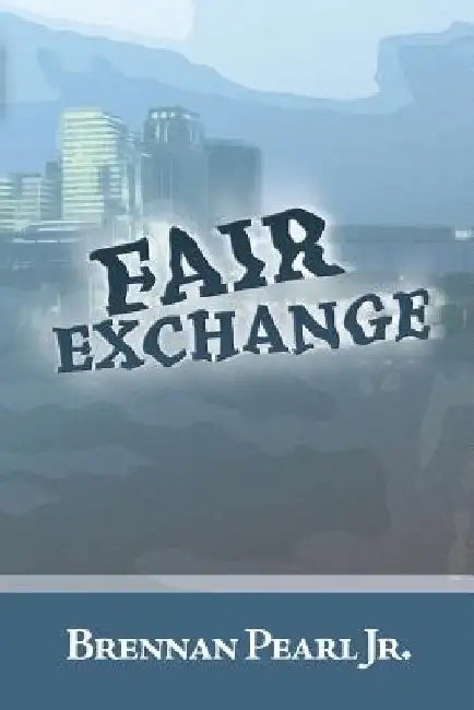 Fair Exchange by Brennan Pearl Jr