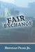 Fair Exchange by Brennan Pearl Jr
