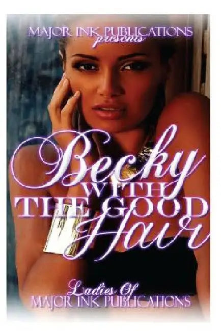 Becky With The Good Hair by Ladies of Major Ink