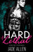 Hard & Lethal: A Bad Boy Romance by Jade Allen