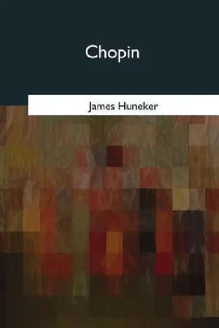 Chopin by James Huneker